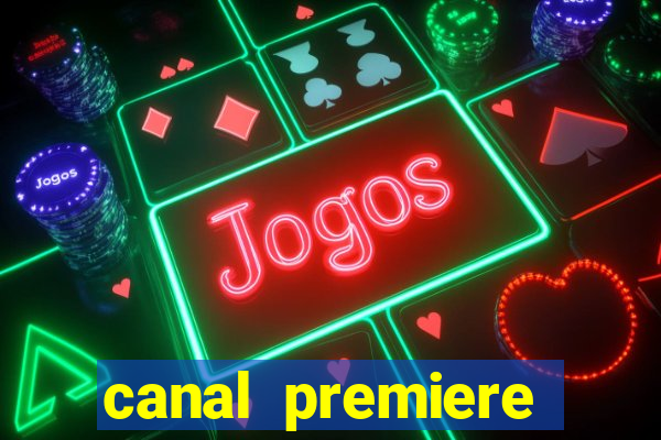 canal premiere futebol ao vivo gratis