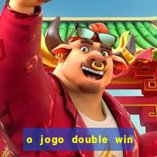 o jogo double win paga mesmo