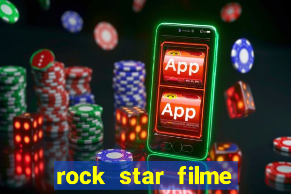 rock star filme completo dublado online