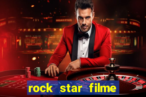 rock star filme completo dublado online