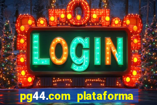 pg44.com plataforma de jogos