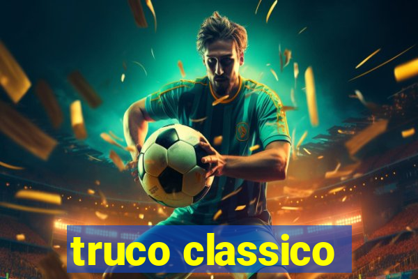 truco classico