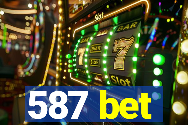 587 bet