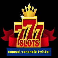 samuel venancio twitter