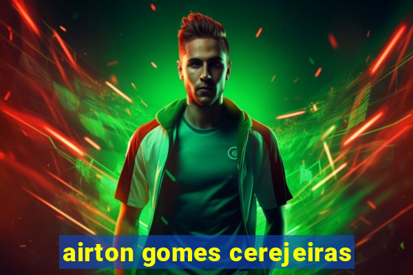 airton gomes cerejeiras