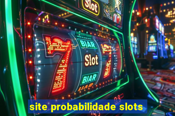 site probabilidade slots