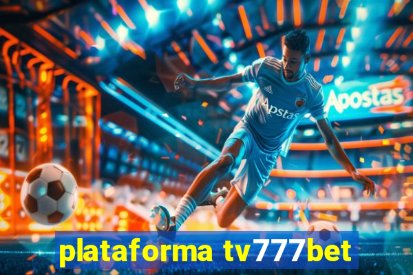 plataforma tv777bet