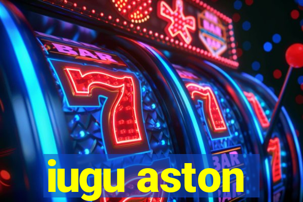 iugu aston