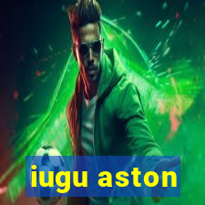 iugu aston