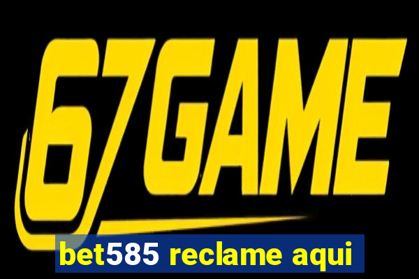 bet585 reclame aqui