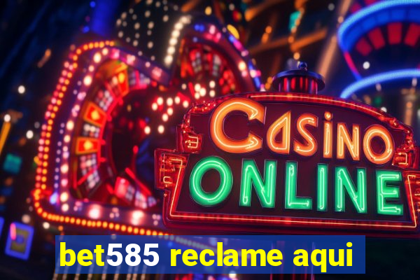 bet585 reclame aqui