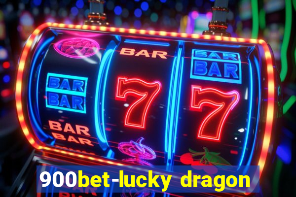 900bet-lucky dragon