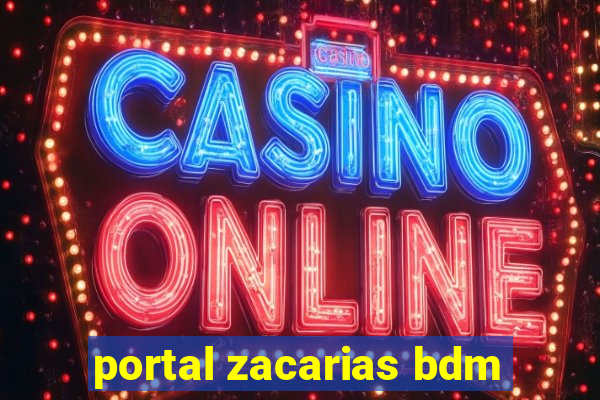 portal zacarias bdm