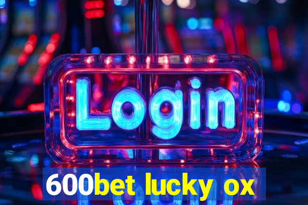 600bet lucky ox