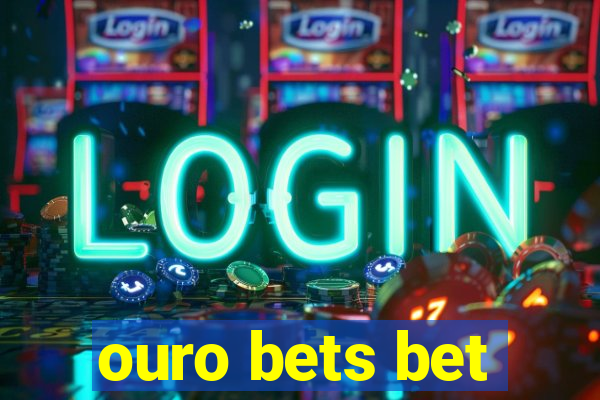 ouro bets bet