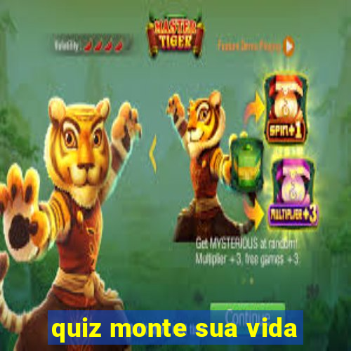 quiz monte sua vida