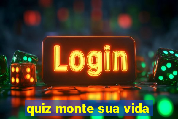 quiz monte sua vida