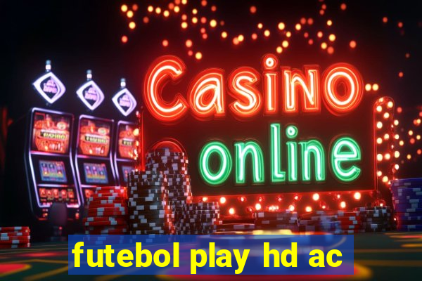 futebol play hd ac