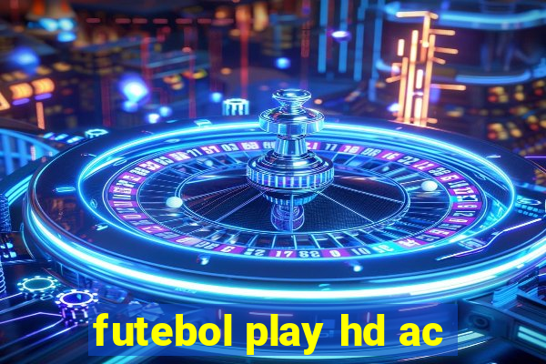 futebol play hd ac