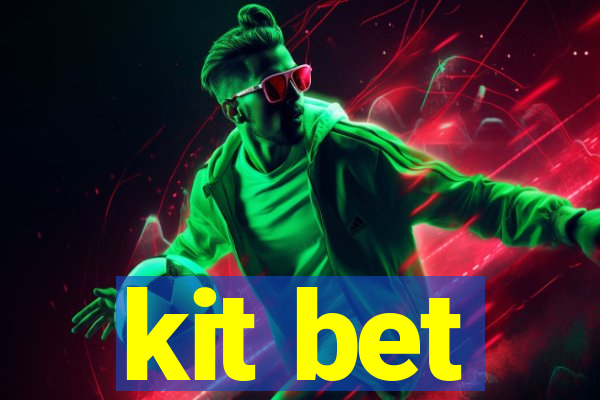 kit bet