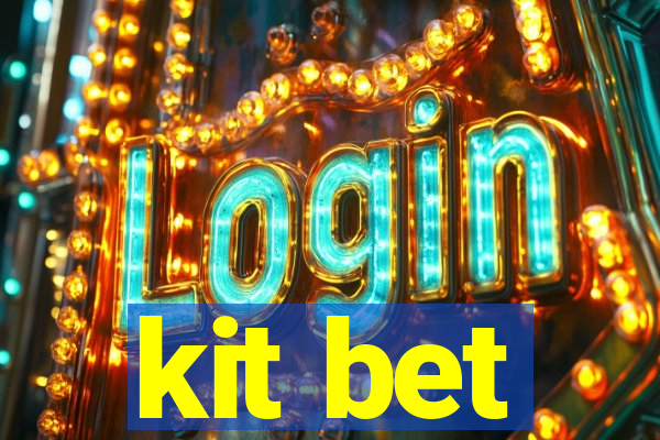 kit bet