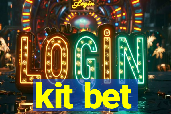 kit bet