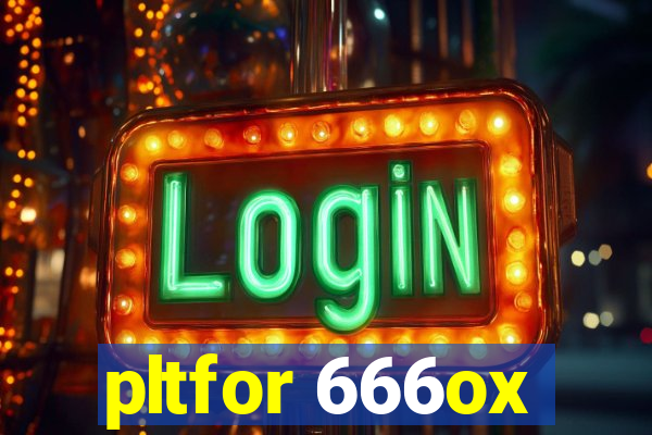 pltfor 666ox