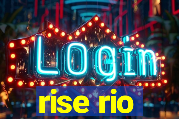 rise rio