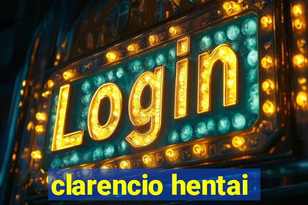 clarencio hentai