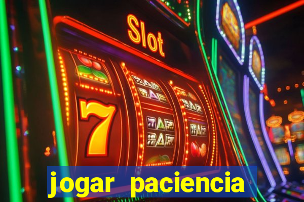 jogar paciencia haja paciencia