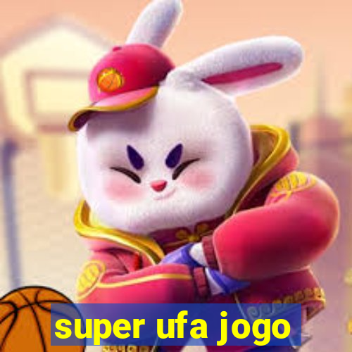 super ufa jogo