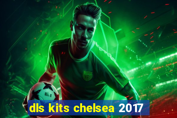 dls kits chelsea 2017