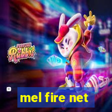 mel fire net