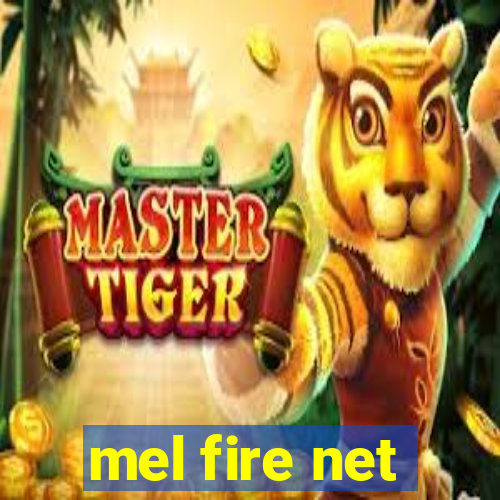 mel fire net