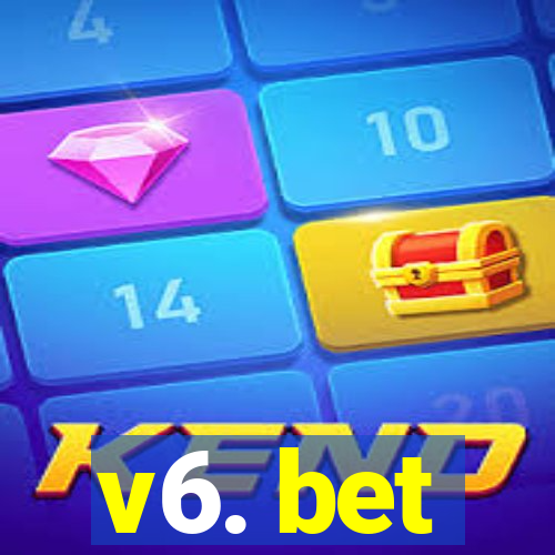 v6. bet