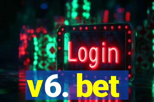 v6. bet