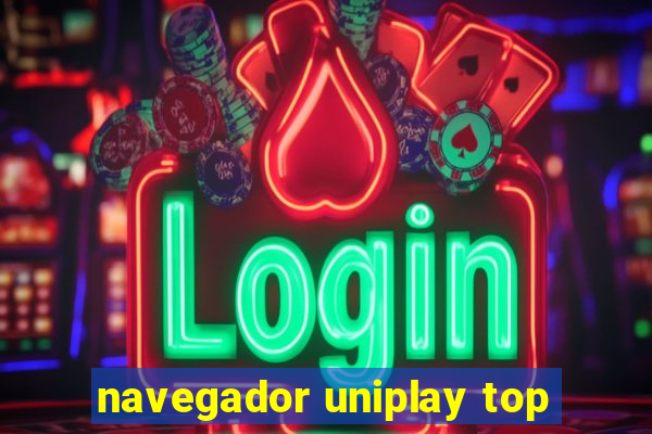 navegador uniplay top