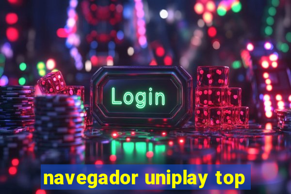 navegador uniplay top