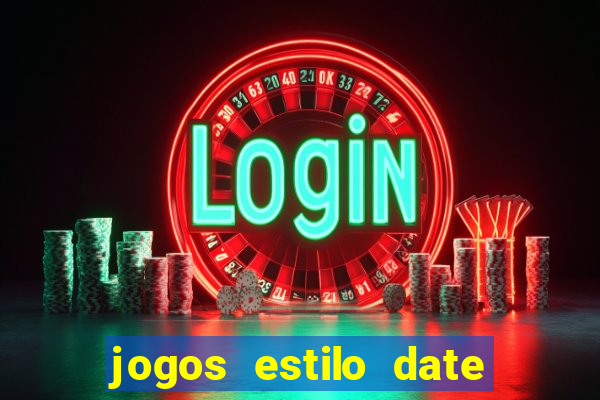 jogos estilo date ariane para android