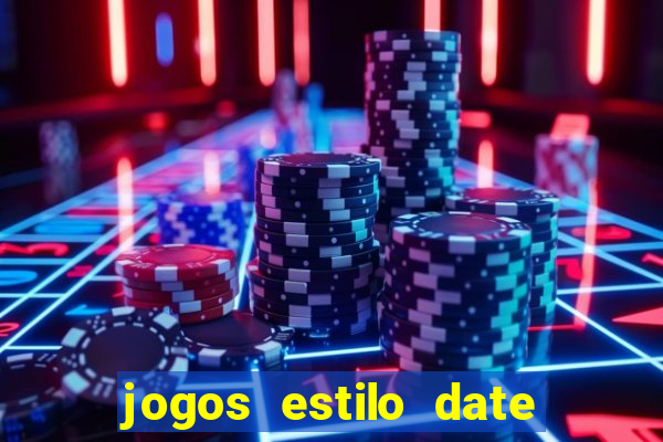 jogos estilo date ariane para android