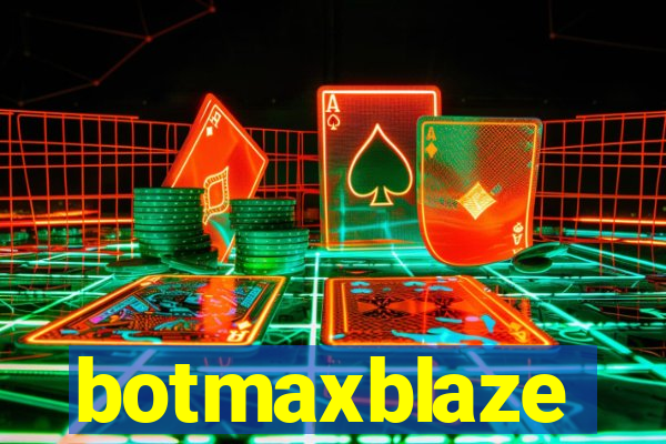 botmaxblaze