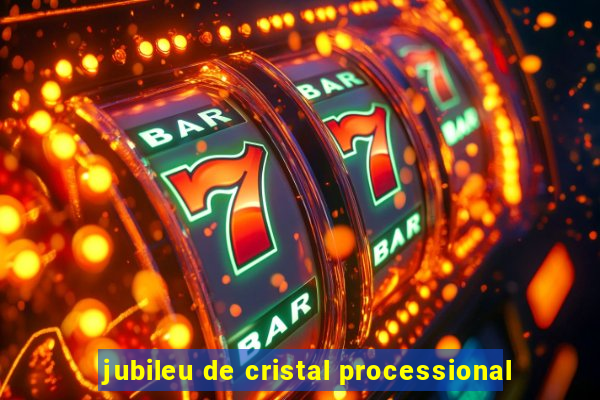 jubileu de cristal processional