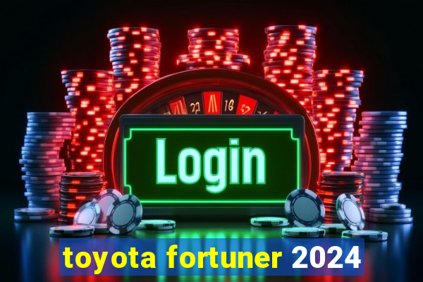 toyota fortuner 2024