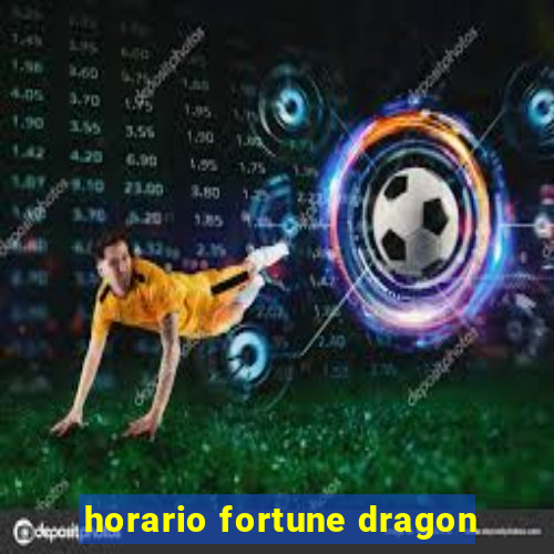 horario fortune dragon