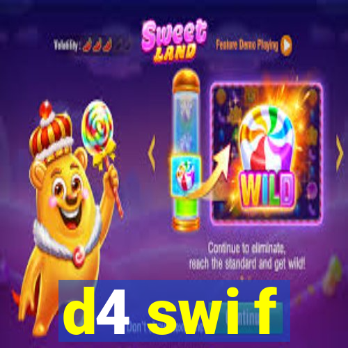 d4 swi f