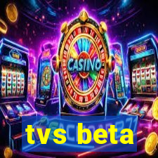 tvs beta