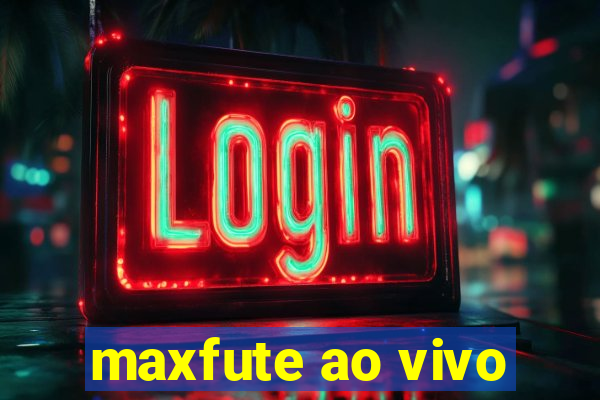 maxfute ao vivo