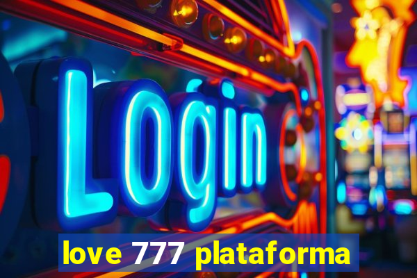 love 777 plataforma