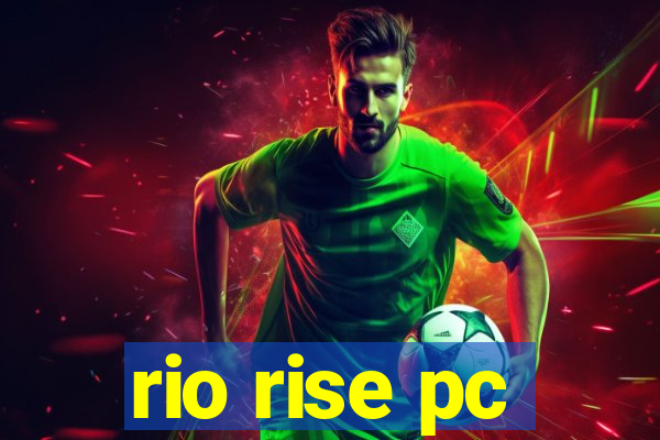 rio rise pc