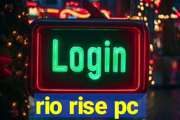 rio rise pc